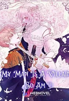 My Man Is A Villain, So Am I!