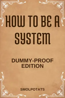 How To Be A System (Dummy-Proof Edition)