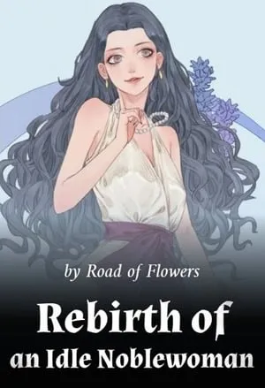 Rebirth of an Idle Noblewoman